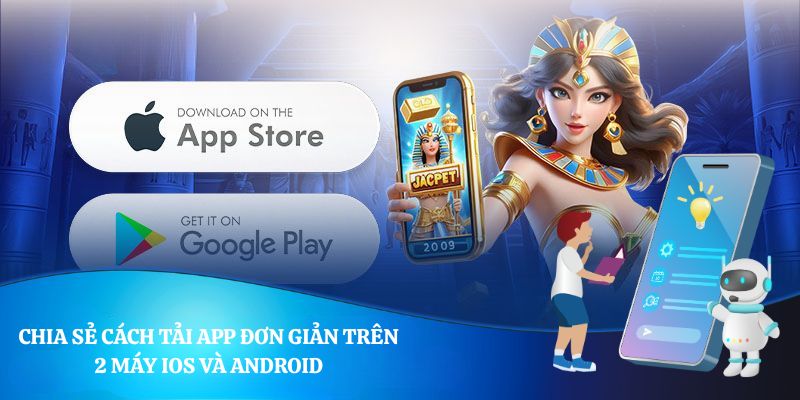 Chia sẻ cách tải app đơn giản trên 2 máy iOS và Android