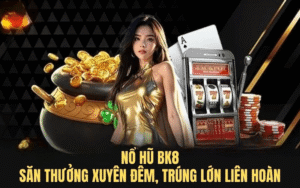 Giới thiệu sản phẩm nổ hũ BK8