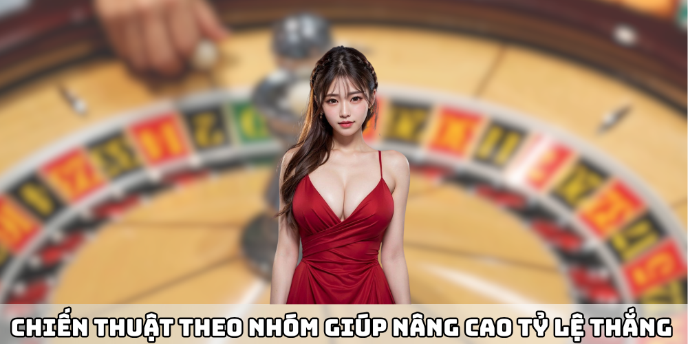 Chiến thuật theo nhóm giúp nâng cao tỷ lệ thắng Baccarat